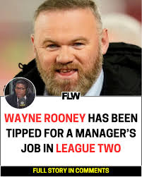 Wayne Rooney to land a manager's job in League Two? ⚽️ He's being tipped  for a gig in the fourth tier 👇 Full story in comments ⬇️