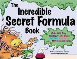 The Incredible Secret Formula Book: Make