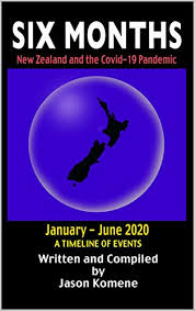 Since 1 january 2021, there have been 74 historical cases, out of a total of 537 cases. Amazon Com Six Months New Zealand And The Covid 19 Pandemic Ebook Komene Jason Kindle Store