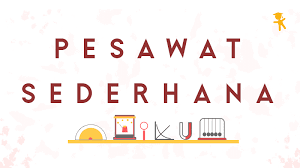 Jenis pesawat sederhana yang ketiga adalah katrol. Modul Rumus Soal Pesawat Sederhana Wardaya College