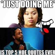 These hoe quotes are the best examples of famous hoe quotes on poetrysoup. Hoe Jokes