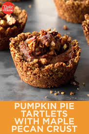 Pumpkin Pie Tartlets With Maple Pecan Crust Recipe Dessert Recipes Pumpkin Pie Tart Crust Recipe
