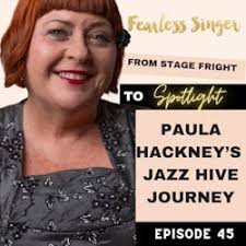 Fearless Singer: From Stage Fright to Spotlight: Paula Hackney's Jazz Hive  Journey