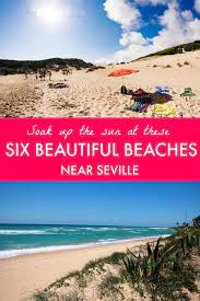 Escape The Soaring Temperatures In Seville By Visiting One Of These Stunning Beaches Near The City Travel Inspiration Wanderlust Spain Travel Spain Photography