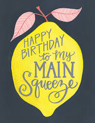 Happy Birthday Images For Husband Funny Happy Birthday To My Main Squeeze Happy Birthday Husband Happy Birthday Husband Funny Happy Birthday For Him
