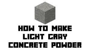 Minecraft Survival How To Make Light Gray Concrete Powder Youtube Concrete requires a pickaxe to be mined. minecraft survival how to make light gray concrete powder