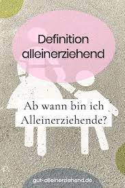 Definition alleinerziehend – Wann ist man Alleinerziehende/r? - Gut  alleinerziehend