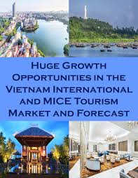 Huge Growth Opportunities Vietnam International Mice Tourism Market Forecast Market Research Reports Business Research Industry Analysis Tourism Marketing Tourism Destination Marketing