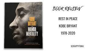 The message we wanted to get across the mamba mentality in advertising. Book Review Kobe Bryant Mamba Mentality How I Play Rest In Peace 1978 2020 Youtube