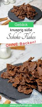 Schoko Flakes Knusprig Lecker Und Super Einfach Joyful Food Rezept Schoko Lecker Schoko Crossies Rezept