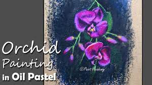 How To Paint Orchid Flower In Oil Pastel Step By Step Youtube Oil Pastel Paintings Oil Pastel Flower Painting