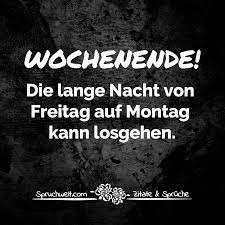 Wochenende Die Lange Nacht Von Freitag Auf Montag Kann Losgehen Witzige Spruche