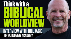 Training Christians to think and live with a biblical worldview: Interview  with Bill Jack