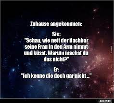 . du abseits des weges vergeblich gesucht hast, du bist zuhause angekommen. Zuhause Angekommen Sie Schau Wie Nett Der Nachbar Lustige Bilder Spruche Witze Echt Lustig