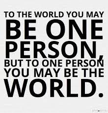 One book, one pen, one child, and one teacher, can change the world. Quote To The World You May Be One Person But To One Person You May Be The World Author Unknown Inspirational Quotes Quotations Quotes
