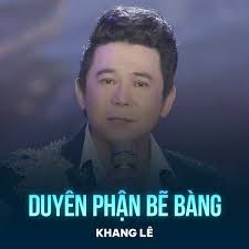 Duyên Phận Bẽ Bàng (Khang Lê)