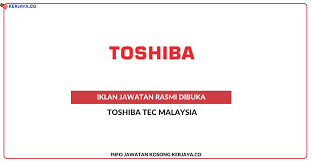 Toshiba tec malaysia, shah alam, malaysia. Toshiba Tec Malaysia Sdn Bhd Jawatan Kosong