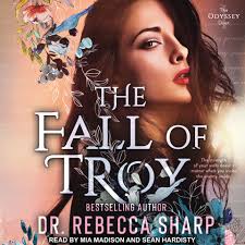 The Fall of Troy by Dr. Rebecca Sharp