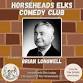 Horseheads Elks Comedy Club: Brian Longwell event in Horseheads, NY