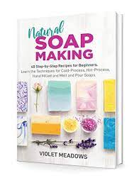 Easy to follow instructions for making soap with herbal and vegetable oils (instead of animal fat or tallow). Natural Soap Making 40 Step By Step Recipes For Beginners Learn The Techniques For Cold Process Hot Process Hand Milled And Melt And Pour Soaps Kindle Edition By Meadows Violet Crafts Hobbies Home Kindle