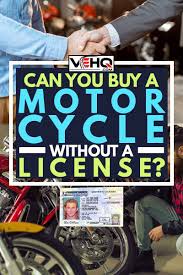 Maybe you would like to learn more about one of these? Can You Buy A Motorcycle Without A License