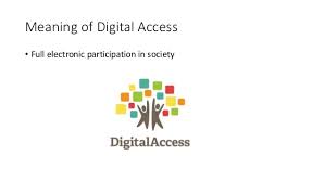 When all users can equally access the information and functionality of a website or any type of digital. Digital Access