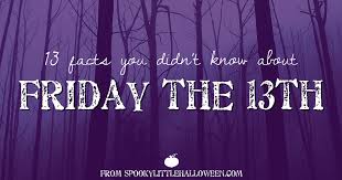 How well do you know friday the 13th? 13 Facts You Didn T Know About Friday The 13th Spooky Little Halloween