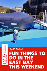 Fun Things To Do In The East Bay This Weekend Every Weekend There Are Great Things To Do In The E California Travel Road Trips Fun Things To Do Swimming Pools