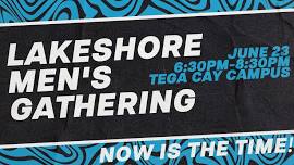 Lakeshore Men’s Gathering: Now Is The Time!