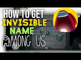 How To Get A Blank Name Or Invisible Name In Among Us Youtube