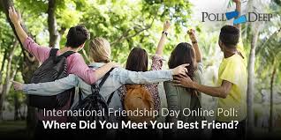 The concept for the international friendship day. International Friendship Day Online Poll Where Did You Meet Your Best Friend