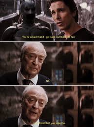 The Dark Knight Rises Alfred Worried About Bruce Risking His Life Quotes Dark Knight Rises Quotes The Dark Knight Rises The Dark Knight Trilogy