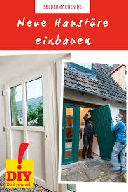 Neue Haustur Einbauen Haustur Einbauen Wohnung Renovieren Und Haus