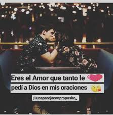 Eres El Amor Que Tanto Le Pedi A Dios En Mis Oraciones Somos Unaparejaconproposito Etiqueta A Tu Ser Amado Activa Nuestras Te Amo Como Eres Amor Oraciones