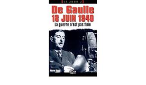 Il y a 81 ans, au milieu d'une débâcle que non seulement les chefs de l'armée, mais toute une partie de la classe dirigeante n'avait pas voulu empêcher. De Gaulle 18 Juin 1940 La Guerre N Est Pas Finie Amazon De Vican Pierre Fremdsprachige Bucher