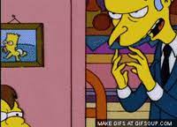 Mr.burns fingers have a symbolic connotation because everytime he gets what he. Mr Burns Excellent Gifs Get The Best Gif On Giphy