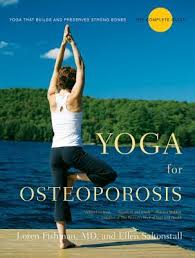 12 minutes of yoga for bone health. Yoga For Osteoporosis The Complete Guide By Loren Fishman