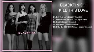 Blackpink comes through with yet another new song titled kill this love and is right here for your fast download. Download Link Blackpink Kill This Love Japanese Version Mp3 Youtube