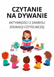 Projekt edukacyjny Czytanie na dywanie - Edukacja czytelnicza