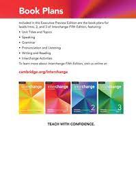 New interchange 2 student book.pdf. Interchange Fifth Edition Executive Preview By Cambridge University Press Issuu