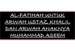 Al Fatihah Untuk Arwah Ustaz Khalil Dan Anak Dan Novelty Sign Novelty
