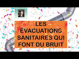 Tutoriel Les Evacuations Sanitaires Qui Font Du Bruit Youtube