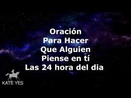 Oracion Para Hacer Que Alguien Piense En Ti Las 24 Hora Del Dia Yo Invoco Los Poderes Del Amor De La Pr Oraciones Oraciones Poderosas Oracion Del Pensamiento