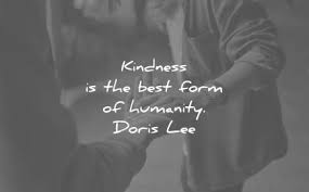 Mother teresa dedicated her life to love and compassion, and through this quote, she asks us to do the same. 190 Humanity Quotes
