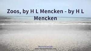For a time, mencken was considered one of the sharpest observers of american life and culture. Zoos By H L Mencken By H L Mencken Youtube