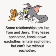 Now i lay me down to sleep. Cool Stuff You Can Use Are You In A Tom And Jerry Relationship Best Friend Quotes Funny Friends Quotes Funny Tom And Jerry Quotes