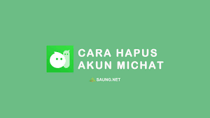 Berhasil Cara Menghapus Akun Michat Secara Permanen 2020