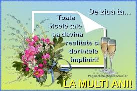 Oamenii isi ureaza multe lucruri, eu iti urez doar doua: La Multi Ani De Ziua Ta Is With La Multi Ani De Ziua Ta Facebook