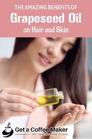 7 Amazing Grapeseed Oil Benefits For Hair And Skin Grapeseed Oil Benefits Grapeseed Oil Skin Grapeseed Oil