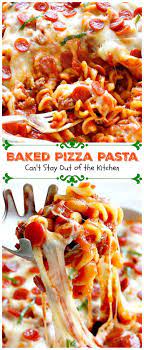 baked pizza pasta recipe pasta dishes pasta pizza bake